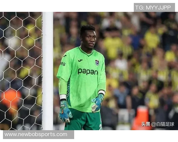 英媒称奥纳纳希望重返曼联首发如无望愿投向其他英超球队